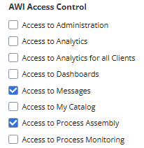 Screenshot showing the AWI Access Control privileges, which are: Access to Administration, Access to Analytics, Access to Analytics for all Clients, Access to Dashboards, Access to Messages, Access to My Catalog, Access to Process Assembly, Access to Process Monitoring. Access to Messages and Access to Process Assembly are selected.