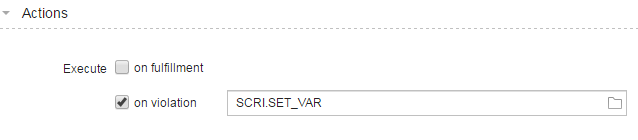 Screenshot of the Actions section where the following is selected and defined: Execute on violation of SCRI.SET_VAR.